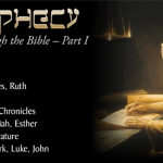 Prophecy Through the Bible – Part I